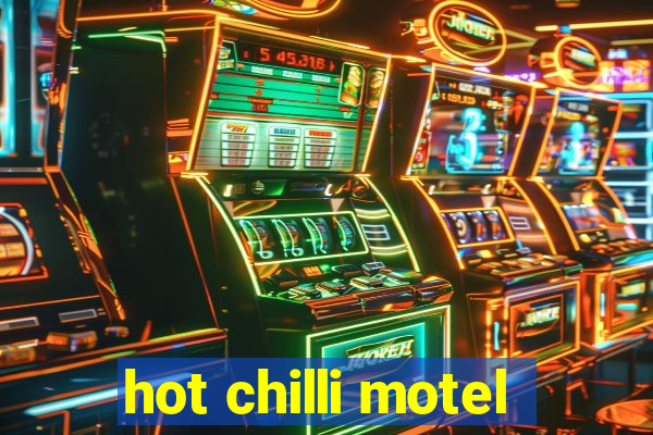 hot chilli motel